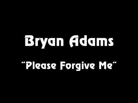 please forgive me bryan adams lyrics